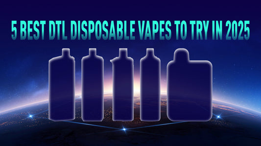 5 Best DTL Disposable Vapes to Try in 2025