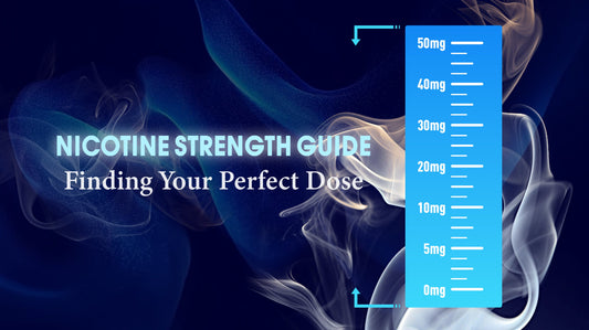Nicotine Strength Guide: Finding Your Perfect Dose